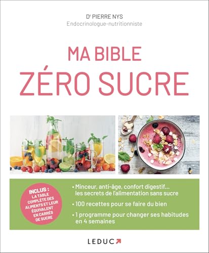 Ma bible zéro sucre: Inclus : la table complète des aliments et leur équivalent en carrés de sucre