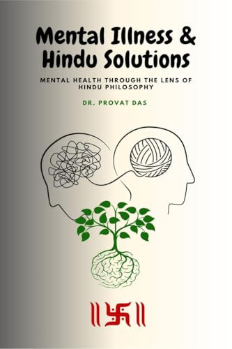 Mental Illness and Hindu Solutions: Mental Health Through the Lens of Hindu Philosophy von Notion Press