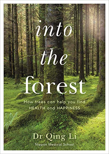 Into the Forest: How Trees Can Help You Find Health and Happiness von Penguin Life