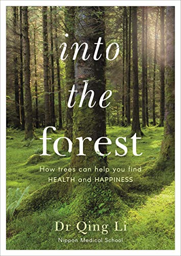 Into the Forest: How Trees Can Help You Find Health and Happiness Into the Forest: How Trees Can Help You Find Health and Happiness von Penguin Life