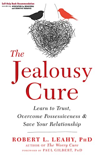 The Jealousy Cure: Learn to Trust, Overcome Possessiveness, and Save Your Relationship von New Harbinger