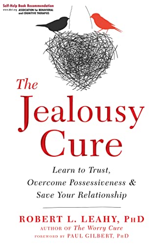 The Jealousy Cure: Learn to Trust, Overcome Possessiveness, and Save Your Relationship von New Harbinger Publications