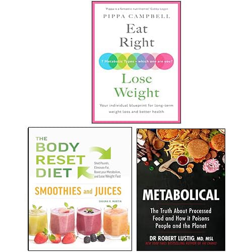 Eat Right, Lose Weight, The Body Reset Diet Smoothies, Metabolical 3 Books Collection Set - Dr Robert Lustig
