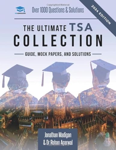 The Ultimate TSA Collection: 5 Books In One, Over 1050 Practice Questions & Solutions, Includes 6 Mock Papers, Detailed Essay Plans, 2019 Edition, Thinking Skills Assessment, UniAdmissions