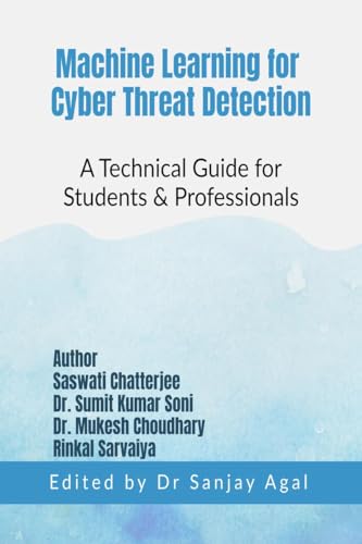 Machine Learning for Cyber Threat Detection: A Technical Guide for Students & Professionals von Notion Press