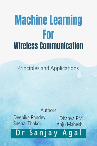 Machine Learning for Wireless Communication: Principles and Applications