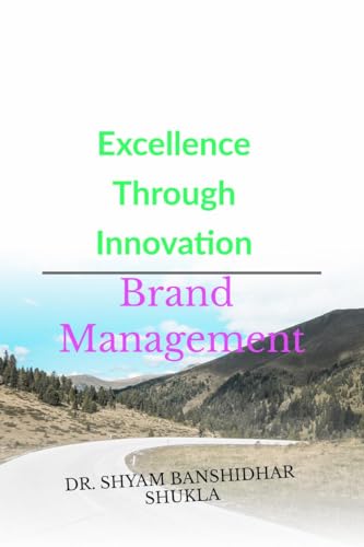 Excellence Through Innovation: Brand Management von Notion Press
