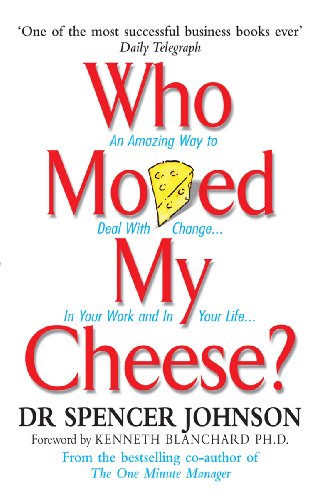 Who Moved My Cheese: An Amazing Way to Deal With Change in Your Work and in Your Life von Penguin