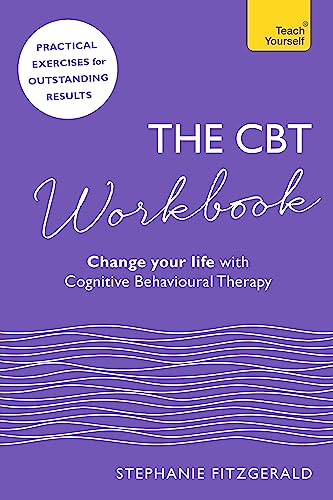 The CBT Workbook: Use CBT to Change Your Life (Teach Yourself)
