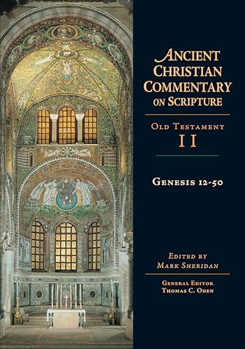 Genesis 12-50: Volume 2 (Ancient Christian Commentary on Scripture)