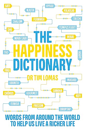 The Happiness Dictionary: Words from Around the World to Help Us Lead a Richer Life von Piatkus Books