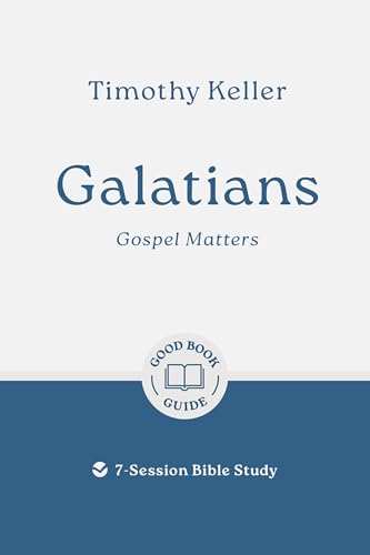 Galatians: Gospel Matters: 7-Session Bible Study (Easy-to-use Bible-study workbook with discussion questions and Leader’s Guide included, great for small groups) von Good Book Co