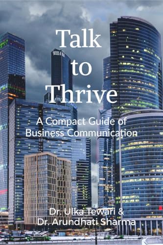 Talk to Thrive: A Compact Guide of Business Communications