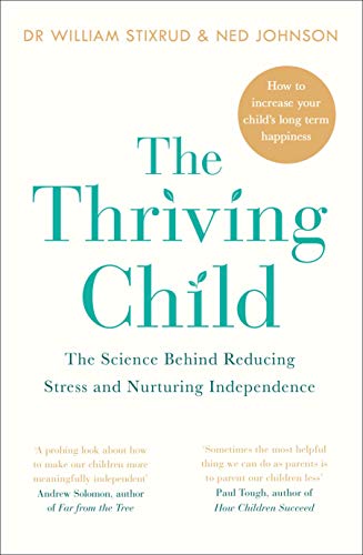 The Thriving Child: The Science Behind Reducing Stress and Nurturing Independence von Penguin Life