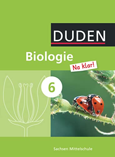 Biologie Na klar! - Mittelschule Sachsen - 6. Schuljahr: Schulbuch von Duden Schulbuch