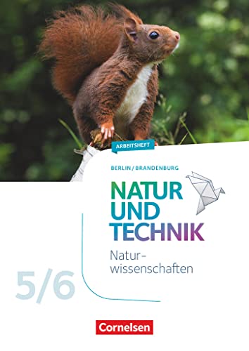 Natur und Technik - Naturwissenschaften: Neubearbeitung - Berlin/Brandenburg - Ausgabe 2017 - 5./6. Schuljahr: Naturwissenschaften: Arbeitsheft - 5./6. Schuljahr