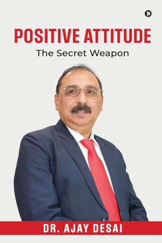 Positive Attitude: The Secret Weapon von Notion Press