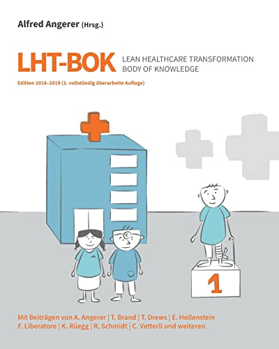 LHT-BOK Lean Healthcare Transformation Body of Knowledge: Edition 2018–2019 von Createspace Independent Publishing Platform