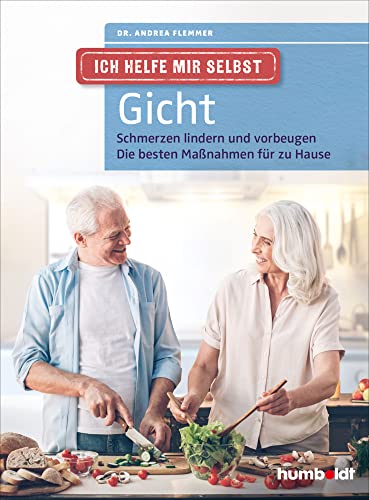 Ich helfe mir selbst - Gicht: Schmerzen lindern und vorbeugen, Die besten Maßnahmen für zu Hause von Humboldt Verlag