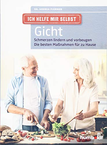 Ich helfe mir selbst - Gicht: Schmerzen lindern und vorbeugen, Die besten Maßnahmen für zu Hause Ich helfe mir selbst - Gicht: Schmerzen lindern und vorbeugen, Die besten Maßnahmen für zu Hause