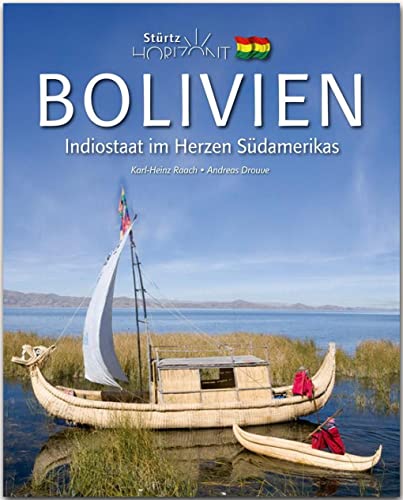 Horizont Bolivien: 160 Seiten Bildband mit über 260 Bildern - STÜRTZ Verlag: 160 Seiten Bildband mit über 250 Bildern - STÜRTZ Verlag