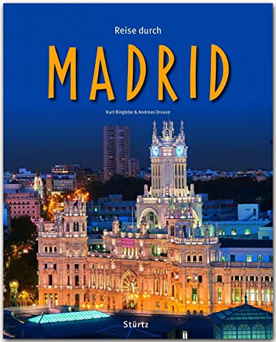Reise durch Madrid: Ein Bildband mit über 170 Bildern auf 140 Seiten - STÜRTZ Verlag: Ein Bildband mit 200 Bildern - STÜRTZ Verlag von Stürtz