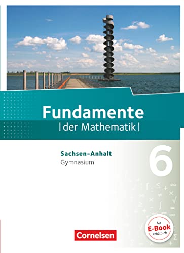 Fundamente der Mathematik - Sachsen-Anhalt ab 2015 - 6. Schuljahr: Schulbuch von Cornelsen Verlag GmbH