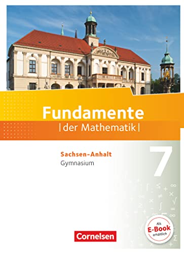 Fundamente der Mathematik - Sachsen-Anhalt ab 2015 - 7. Schuljahr: Schulbuch von Cornelsen Verlag GmbH
