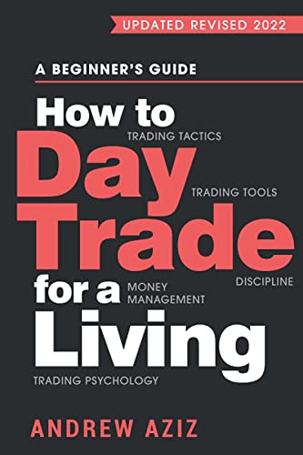How to Day Trade for a Living: A Beginner’s Guide to Trading Tools and Tactics, Money Management, Discipline and Trading Psychology (Stock Market Trading and Investing, Band 1) von Createspace Independent Publishing Platform