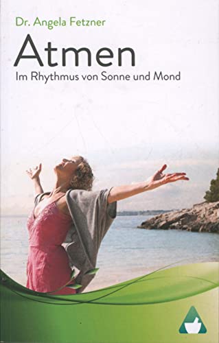 Atmen im Rhythmus von Sonne und Mond Atmen im Rhythmus von Sonne und Mond von Independently published