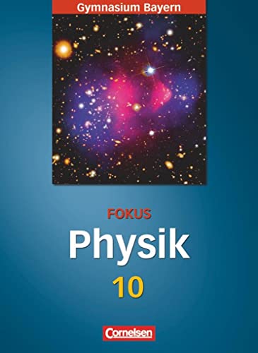 Fokus Physik - Gymnasium Bayern - 10. Jahrgangsstufe: Schulbuch von Cornelsen Verlag GmbH