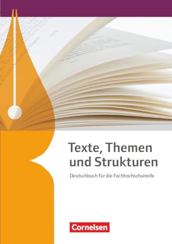Texte, Themen und Strukturen - Fachhochschulreife Neubearbeitung: Schulbuch von Cornelsen Verlag GmbH