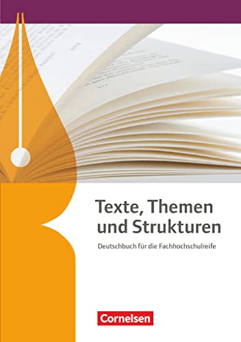 Texte, Themen und Strukturen - Fachhochschulreife Neubearbeitung: Schulbuch von Cornelsen Verlag GmbH