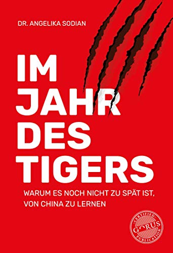 Im Jahr des Tigers: Warum es noch nicht zu spät ist, von China zu lernen Im Jahr des Tigers: Warum es noch nicht zu spät ist, von China zu lernen von Orgshop GmbH