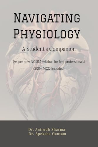Navigating Physiology: A Student’s Companion Navigating Physiology: A Student’s Companion von Notion Press