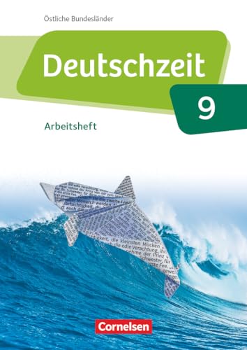 Deutschzeit - Östliche Bundesländer und Berlin - 9. Schuljahr: Arbeitsheft mit Lösungen Deutschzeit - Östliche Bundesländer und Berlin - 9. Schuljahr: Arbeitsheft mit Lösungen von Cornelsen Verlag GmbH