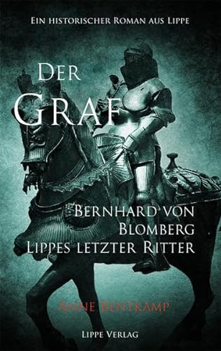 Der Graf: Bernhard von Blomberg – Lippes letzter Ritter