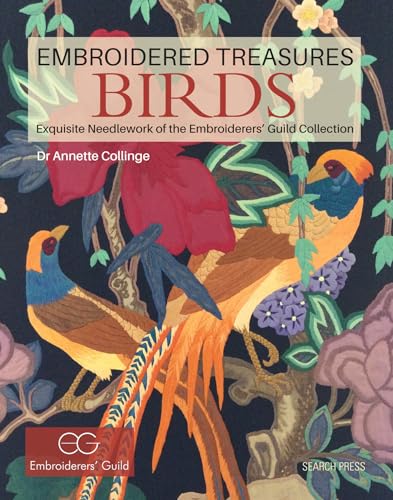 Embroidered Treasures: Birds: Exquisite Needlework of the Embroiderers' Guild Collection von Search Press