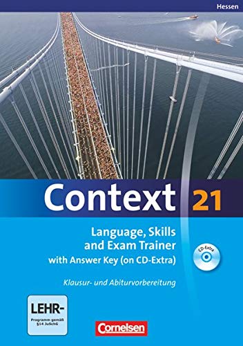 Context 21 - Hessen: Language, Skills and Exam Trainer - Klausur- und Abiturvorbereitung - Workbook mit CD-Extra - mit Answer Key - CD-Extra mit Hörtexten und Vocab Sheets