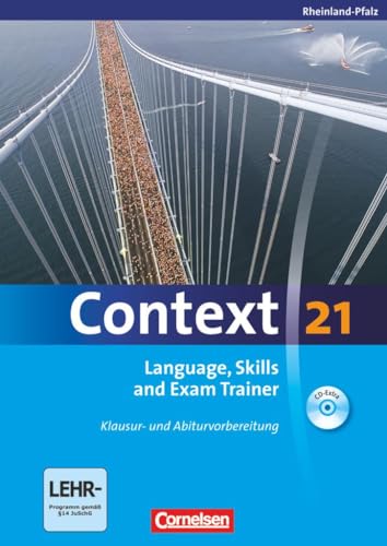 Context 21 - Rheinland-Pfalz: Language, Skills and Exam Trainer - Klausur- und Abiturvorbereitung - Workbook mit CD-Extra - CD-Extra mit Hörtexten und Vocab Sheets
