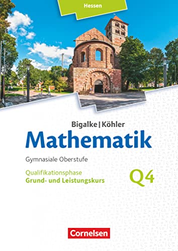 Bigalke/Köhler: Mathematik - Hessen - Ausgabe 2016 - Grund- und Leistungskurs 4. Halbjahr: Band Q4 - Schulbuch von Cornelsen Verlag GmbH