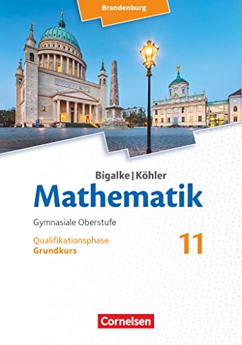 Bigalke/Köhler: Mathematik - Brandenburg - Ausgabe 2019 - 11. Schuljahr: Grundkurs - Schulbuch