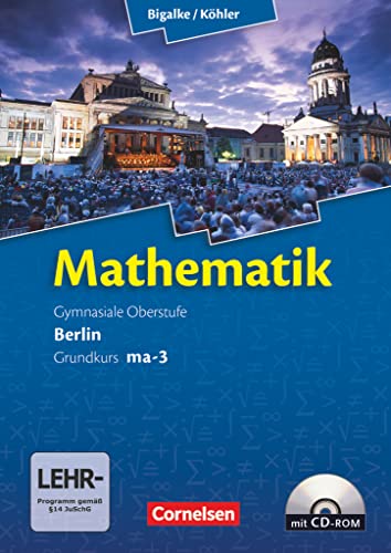 Bigalke/Köhler: Mathematik - Berlin - Ausgabe 2010 - Grundkurs 3. Halbjahr: Band ma-3 - Schulbuch mit CD-ROM