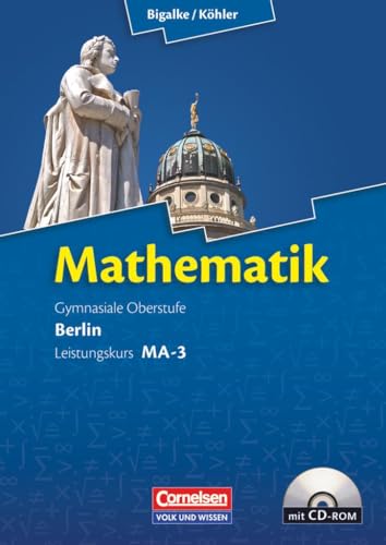 Bigalke/Köhler: Mathematik - Berlin - Ausgabe 2010 - Leistungskurs 3. Halbjahr: Band MA-3 - Schulbuch mit CD-ROM