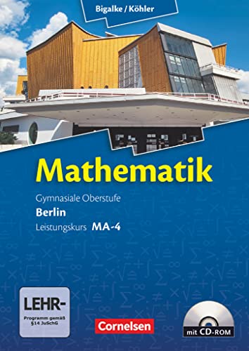 Bigalke/Köhler: Mathematik - Berlin - Ausgabe 2010 - Leistungskurs 4. Halbjahr: Band MA-4 - Schulbuch mit CD-ROM von Cornelsen Verlag GmbH