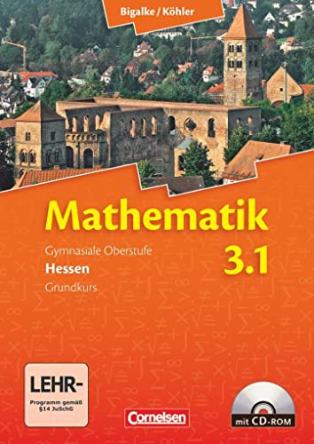 Bigalke/Köhler: Mathematik - Hessen - Bisherige Ausgabe - Band 3.1: Grundkurs - 3. Halbjahr: Schulbuch mit CD-ROM