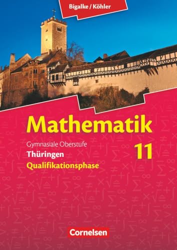 Bigalke/Köhler: Mathematik - Thüringen - Ausgabe 2015 - 11. Schuljahr: Schulbuch von Cornelsen Verlag GmbH