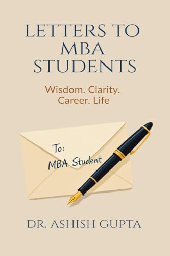 Letters to MBA Students: Wisdom. Clarity. Career. Life. von Notion Press
