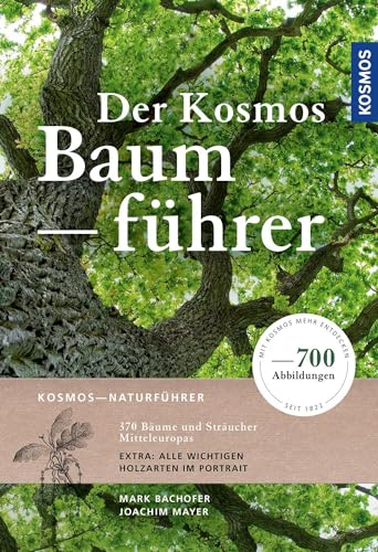 Der Kosmos-Baumführer: 370 Bäume und Sträucher Mitteleuropas von Franckh-Kosmos