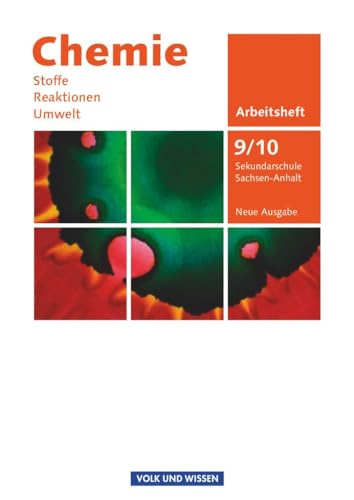 Chemie: Stoffe - Reaktionen - Umwelt (Neue Ausgabe) - Sekundarschule Sachsen-Anhalt - 9./10. Schuljahr: Arbeitsheft von Volk u. Wissen Vlg GmbH